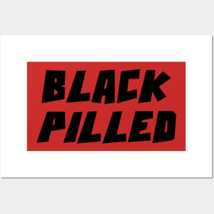 BLACK PILLED Posters and Art